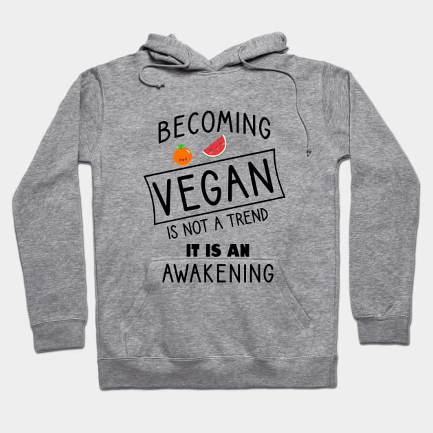 Becoming vegan is not a trend it is a awakening Hoodie by cypryanus